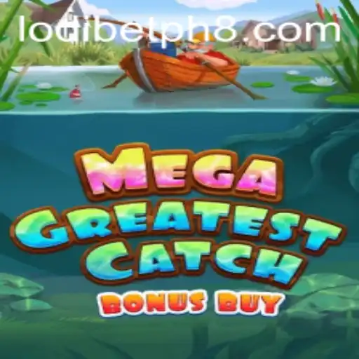 Explore MegaGreatestCatchBonusBuy: A Fresh Gaming Experience with Lodibet PH